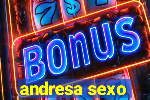 andresa sexo